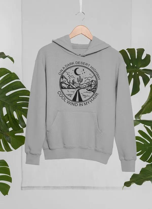 On A Dark Desert Highway Hoodie by Merch