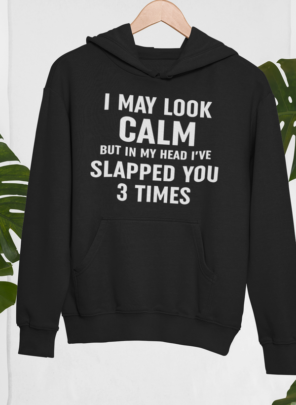 I May Look Calm Hoodie by Merch