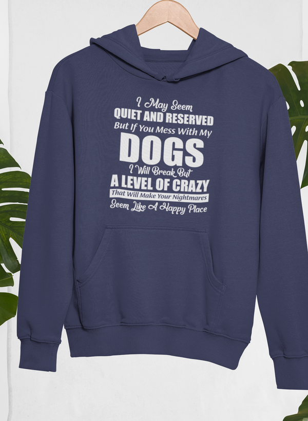 I May Seem Quiet And Reserved Hoodie by Merch