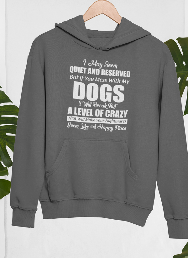 I May Seem Quiet And Reserved Hoodie by Merch
