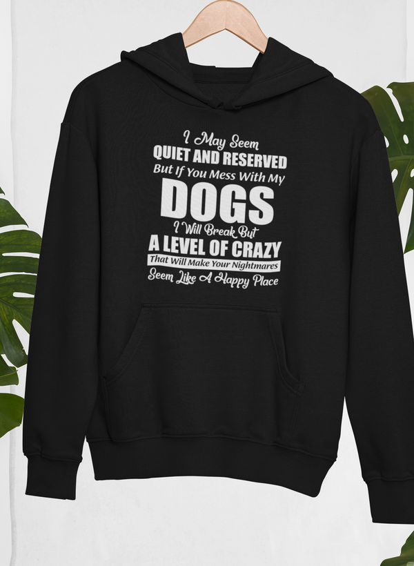 I May Seem Quiet And Reserved Hoodie by Merch