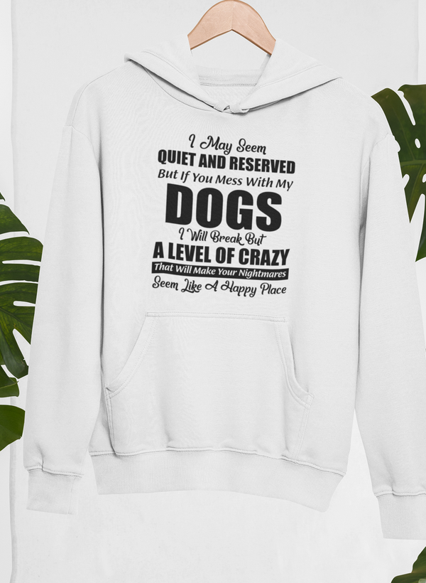 I May Seem Quiet And Reserved Hoodie by Merch