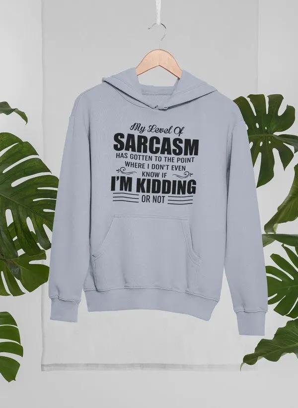 My Level Of Sarcasm Hoodie by Merch