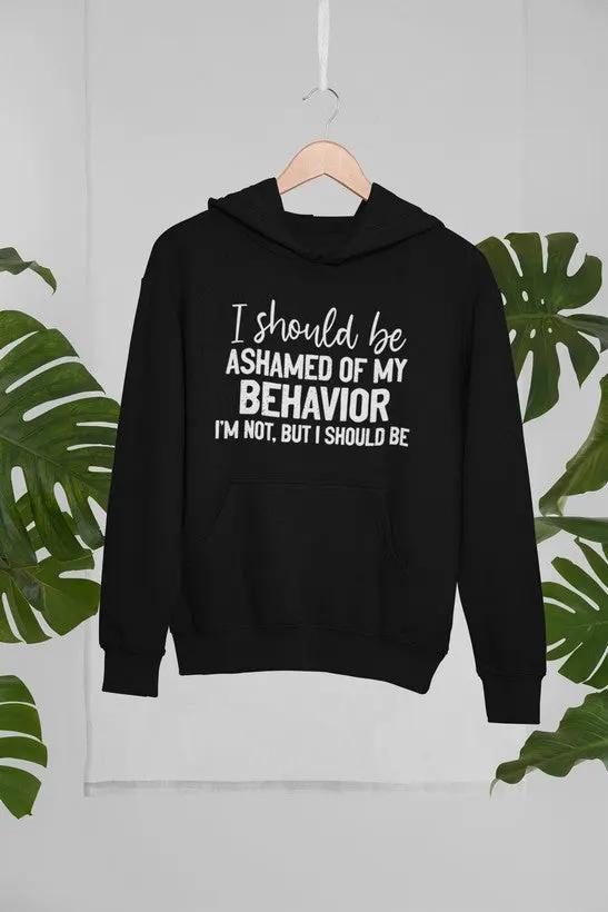 My Behavior Hoodie by Merch