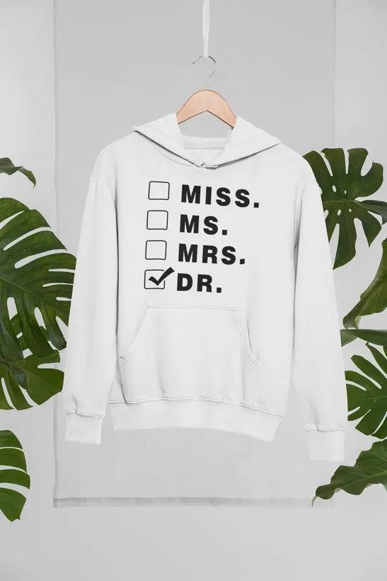 Miss Ms Mrs Dr Hoodie by Merch