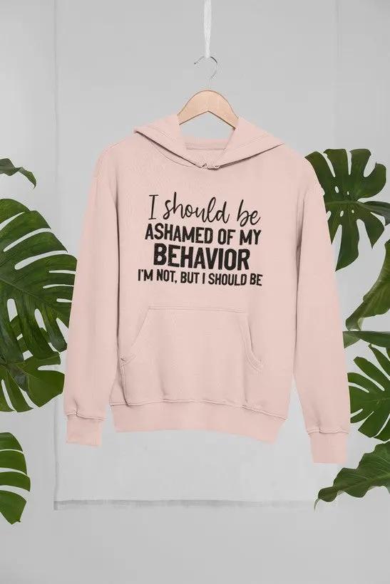 My Behavior Hoodie by Merch