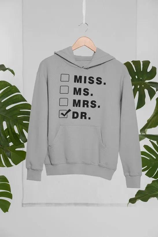 Miss Ms Mrs Dr Hoodie by Merch