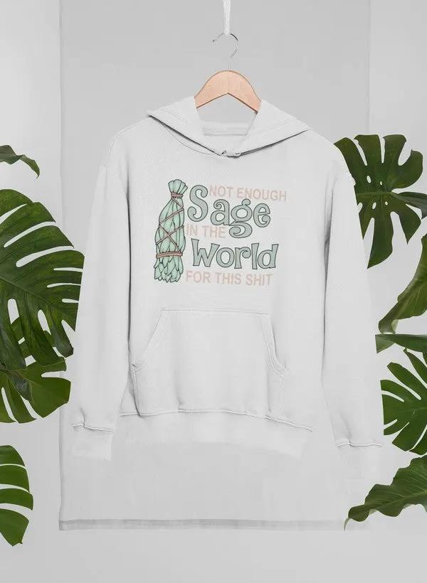 Not Enough Sage In The World Hoodie by Merch