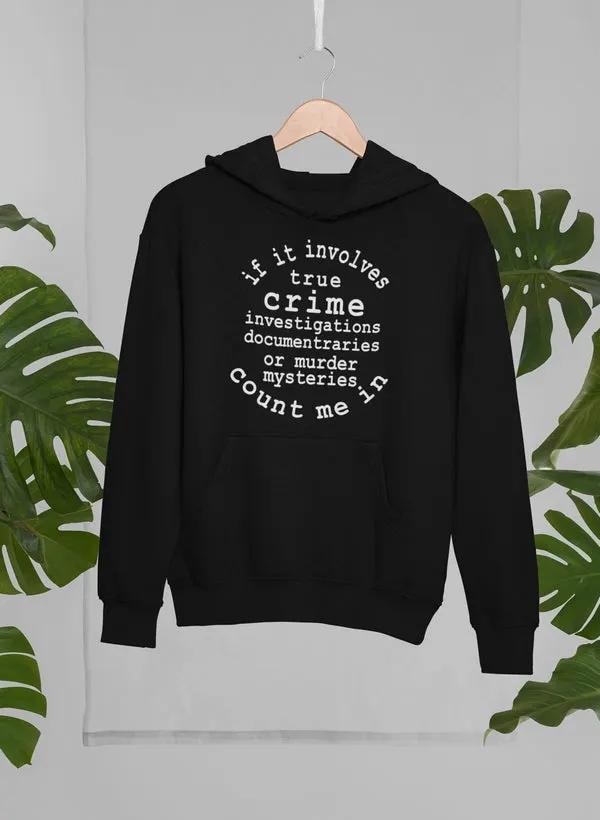 If It Involves True Crime Hoodie by Merch
