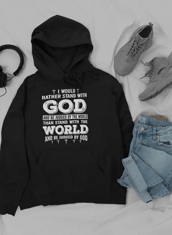I Would Rather Stand With Hoodie by Merch