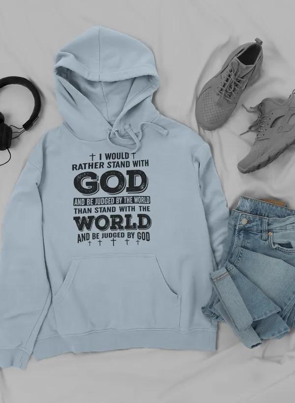 I Would Rather Stand With Hoodie by Merch