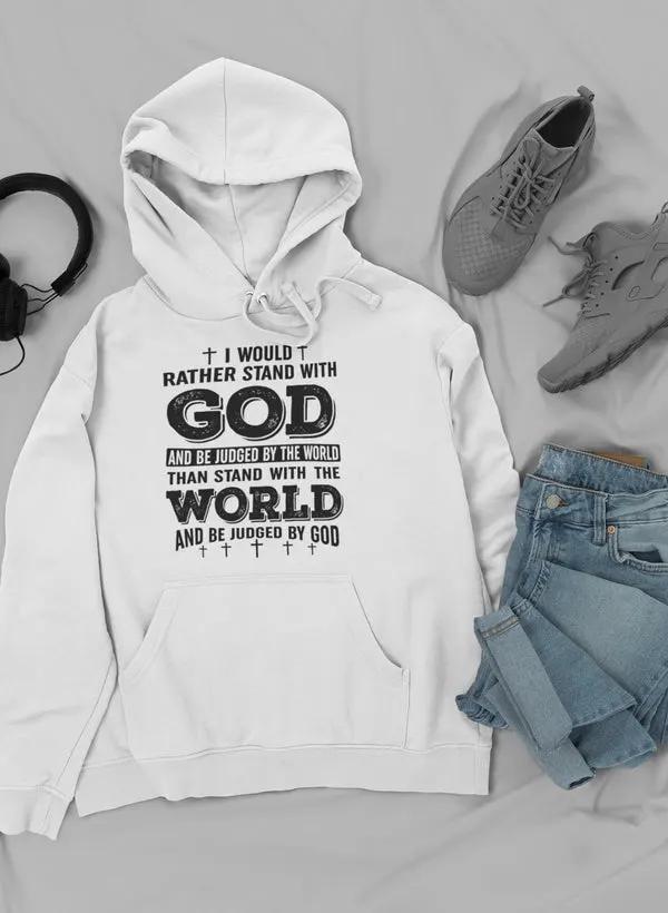 I Would Rather Stand With Hoodie by Merch
