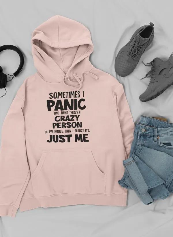 Sometimes I Panic Hoodie by Merch