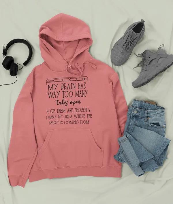 My Brain Has Way Too Many Tabs Open Hoodie by Merch