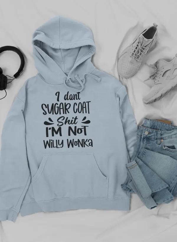 I Don't Sugar Coat Hoodie by Merch