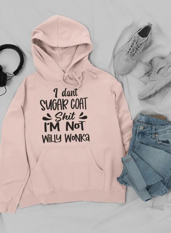 I Don't Sugar Coat Hoodie by Merch