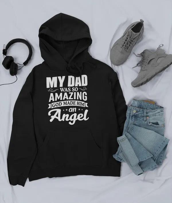 My Dad Was So Amazing God Made Him An Angel Hoodie by Merch