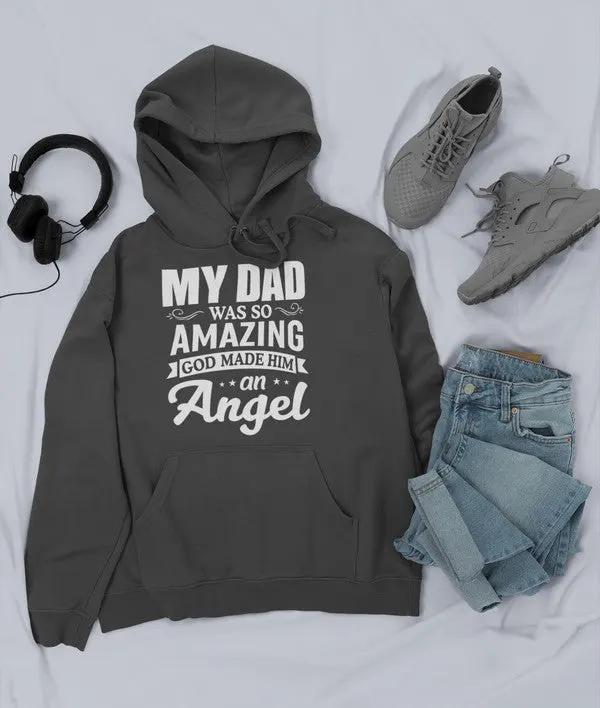 My Dad Was So Amazing God Made Him An Angel Hoodie by Merch