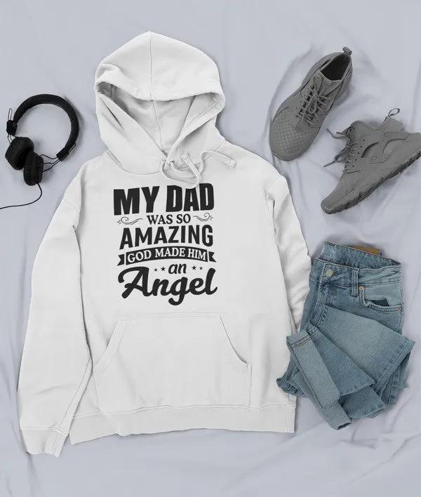 My Dad Was So Amazing God Made Him An Angel Hoodie by Merch