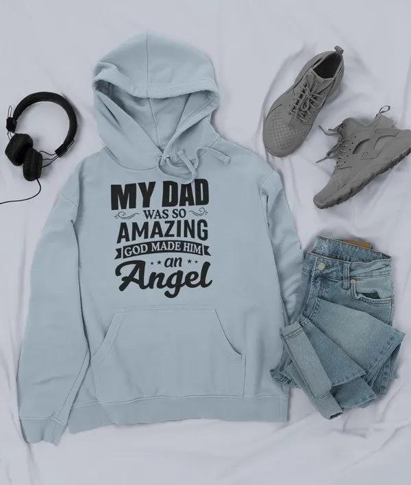 My Dad Was So Amazing God Made Him An Angel Hoodie by Merch