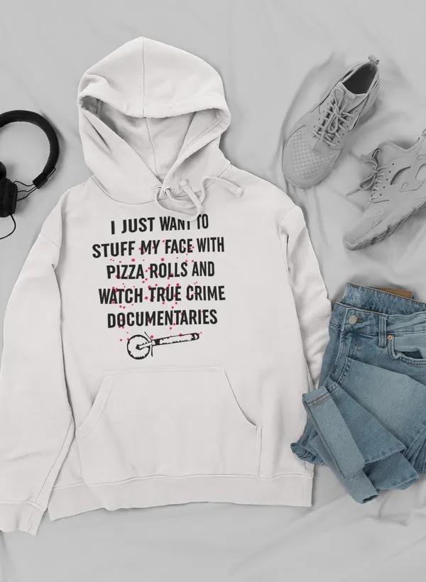 I Just Want To Stuff My Face Hoodie by Merch