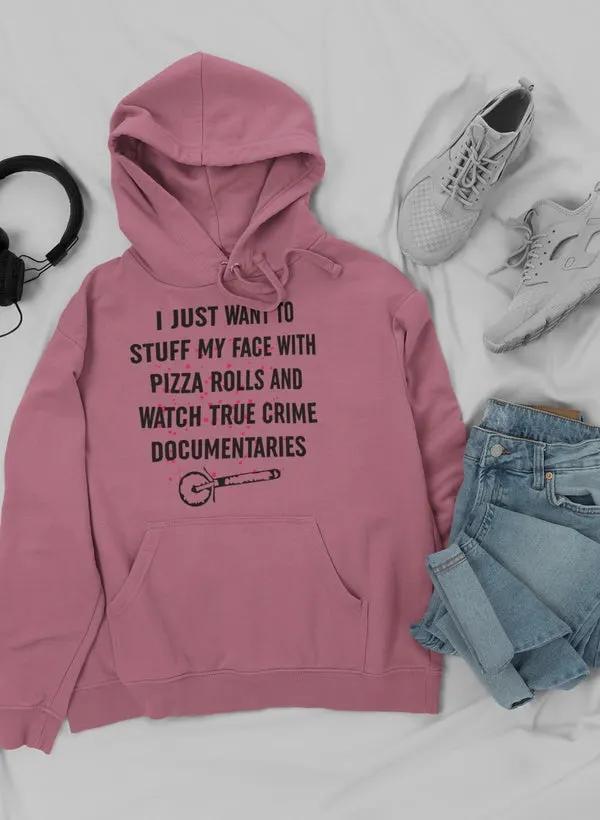 I Just Want To Stuff My Face Hoodie by Merch
