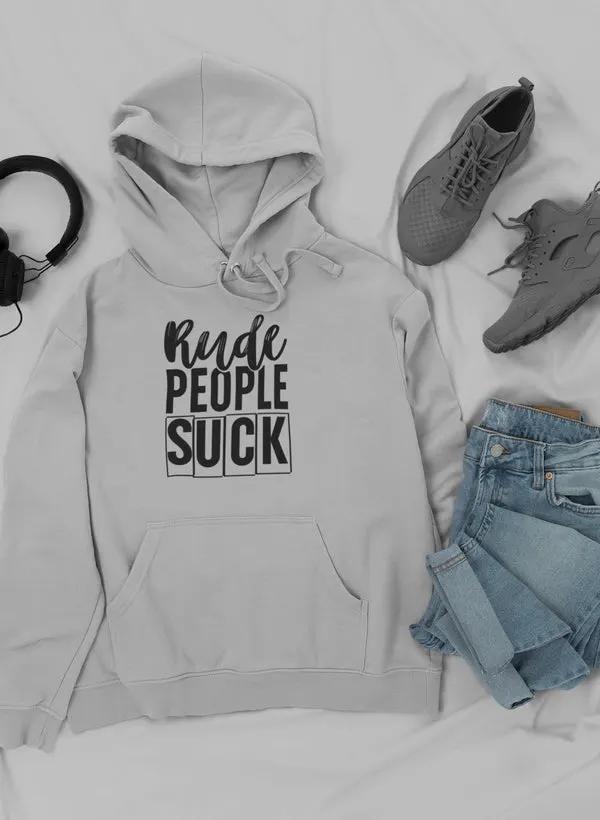 Rude People Suck Hoodie by Merch