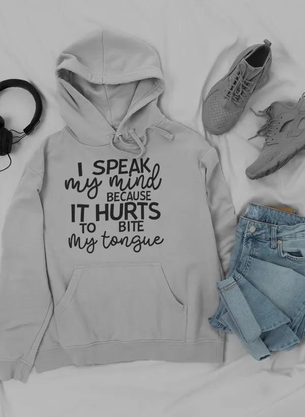 I Speak My Mind Because It Hoodie by Merch