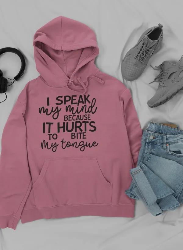 I Speak My Mind Because It Hoodie by Merch
