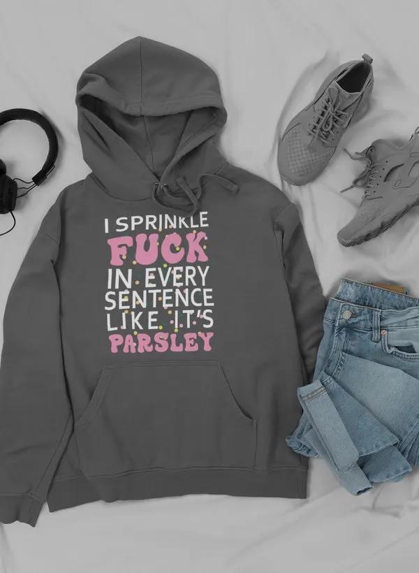 I Sprinkle The F-Bomb In Hoodie by Merch