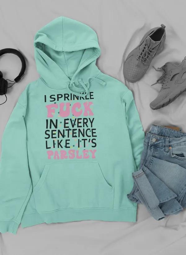 I Sprinkle The F-Bomb In Hoodie by Merch