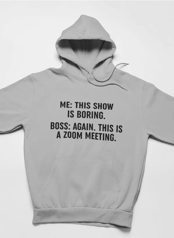 Boring Zoom Meeting Hoodie by Merch