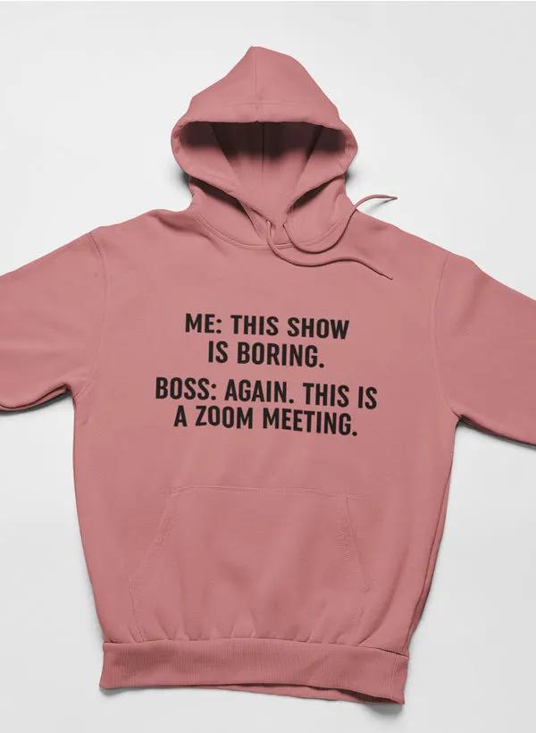 Boring Zoom Meeting Hoodie by Merch