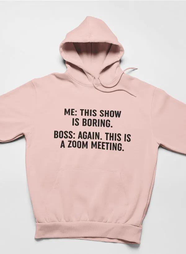 Boring Zoom Meeting Hoodie by Merch